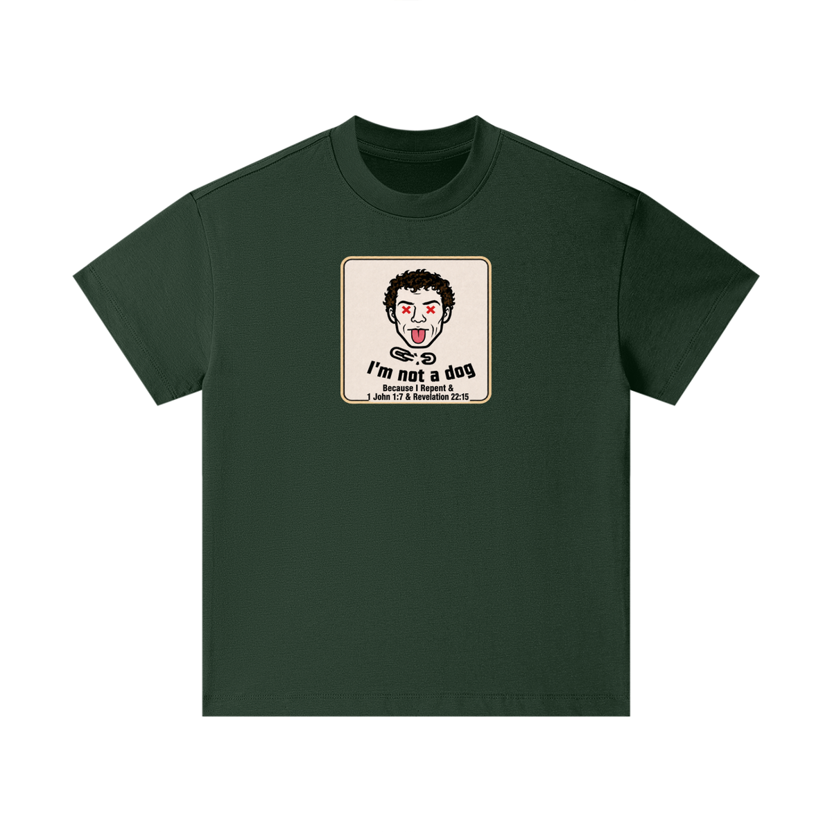 I'm not a dog Because I Repent & 1 John 1:7 & Revelation 22:15 Kids T-Shirt