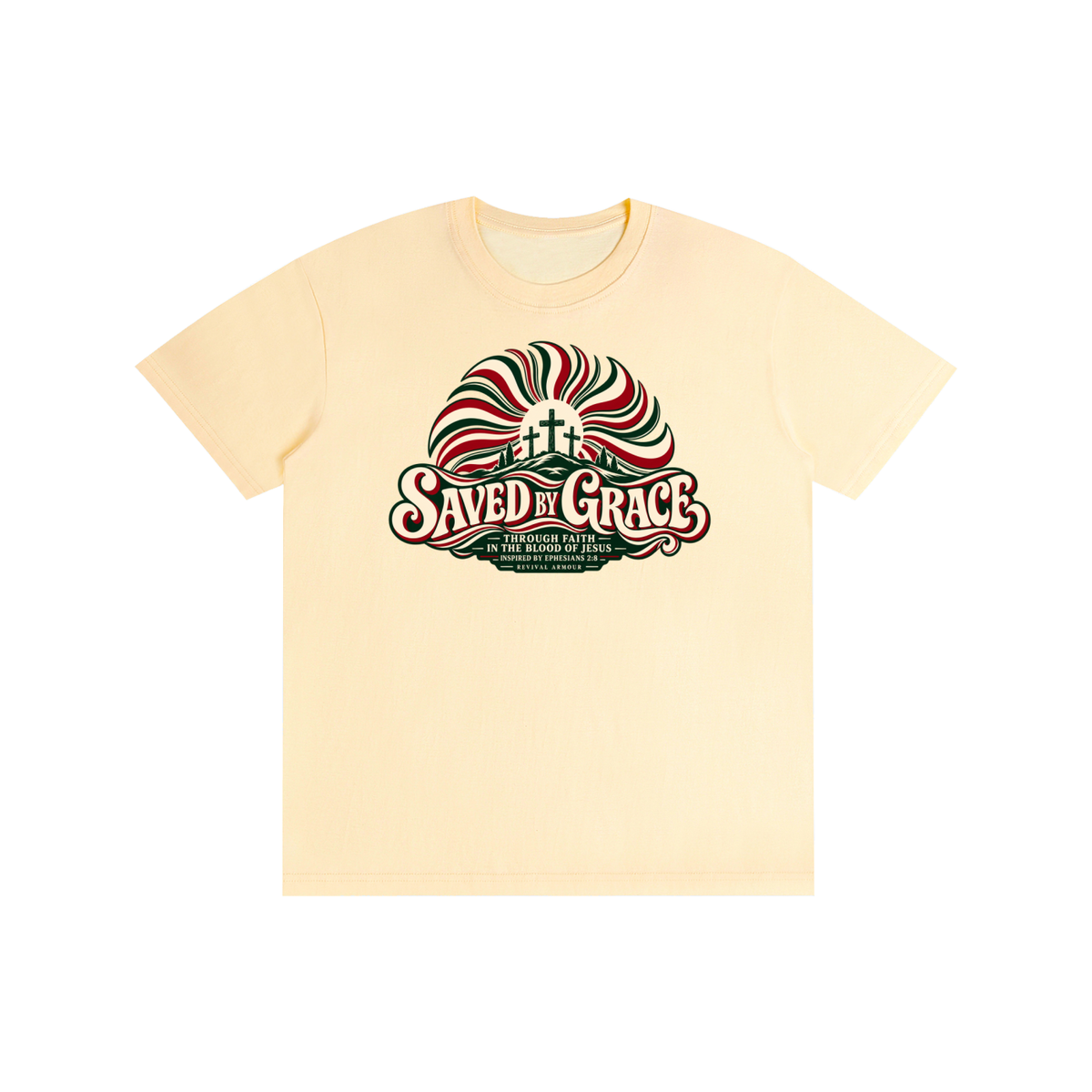 SAVED BY GRACE THROUGH FAITH IN THE BLOOD OF JESUS INSPIRED BY EPHESIANS 2:8 T-Shirt
