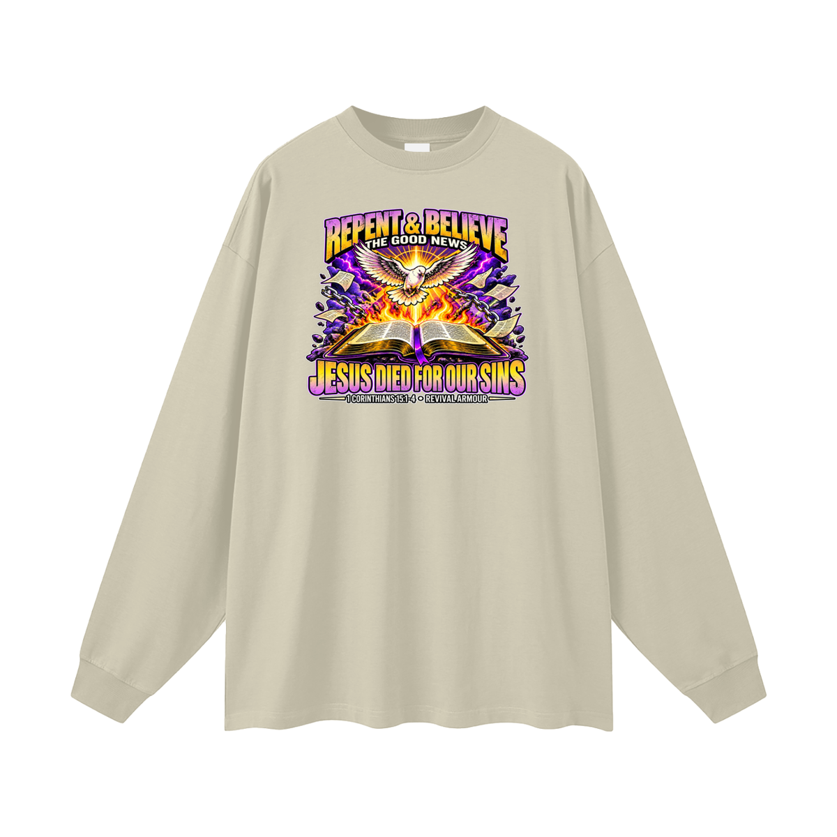REPENT & BELIEVE THE GOOD NEWS JESUS DIED FOR OUR SINS Long Sleeve T-Shirt