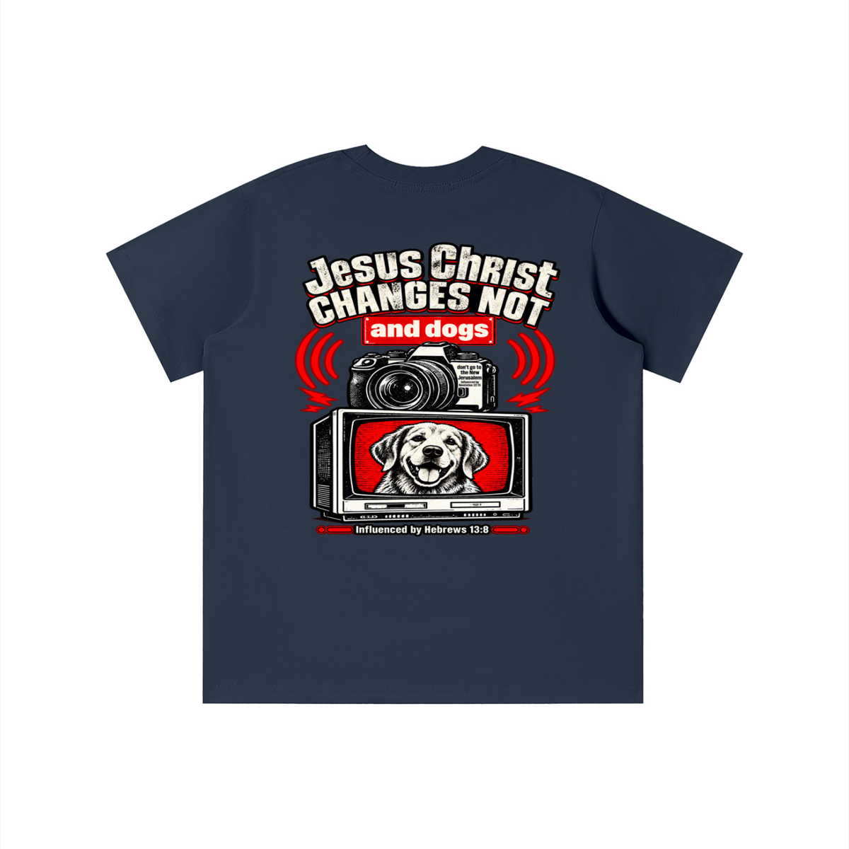 Jesus ChRIST CHANGES NOT and dogs don't go to the New Jerusalem Influenced by Revelation 22:15 Influenced by Hebrews 13:8 youth T-shirt