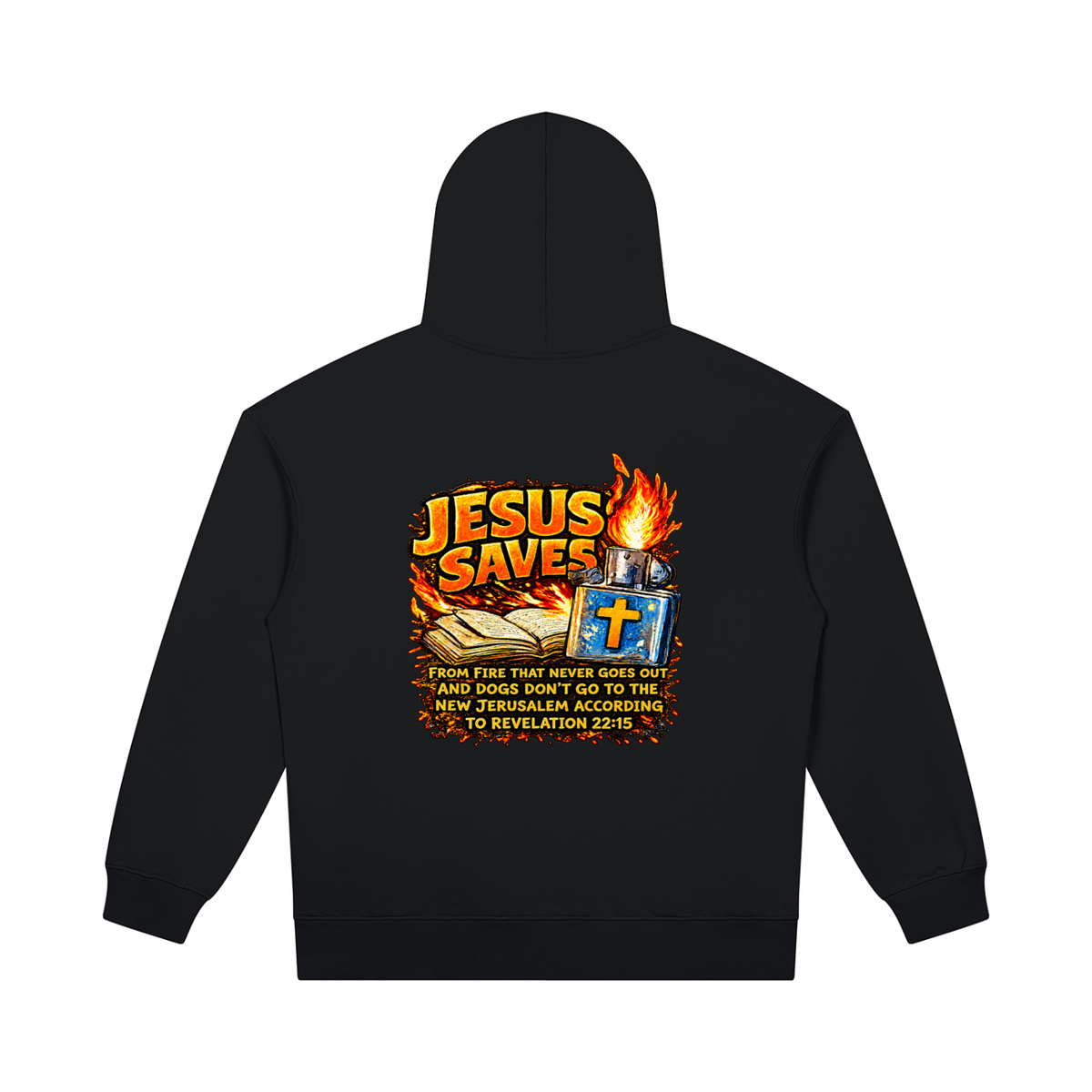 JESUS SAVES FROM IRE THAT GOES OUT AND DOGS DON'T GO TO THE NEW JERUSALEM ACCORDING TO REVELATION 22:15 Hoodie