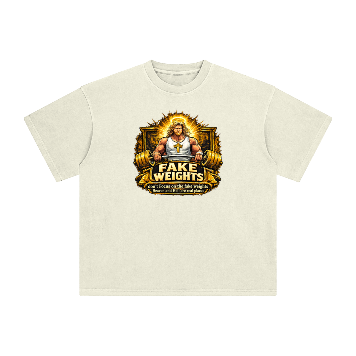 FAKE WEIGHTS don't Focus on the fake weights Heaven and Hell are real places T-Shirt