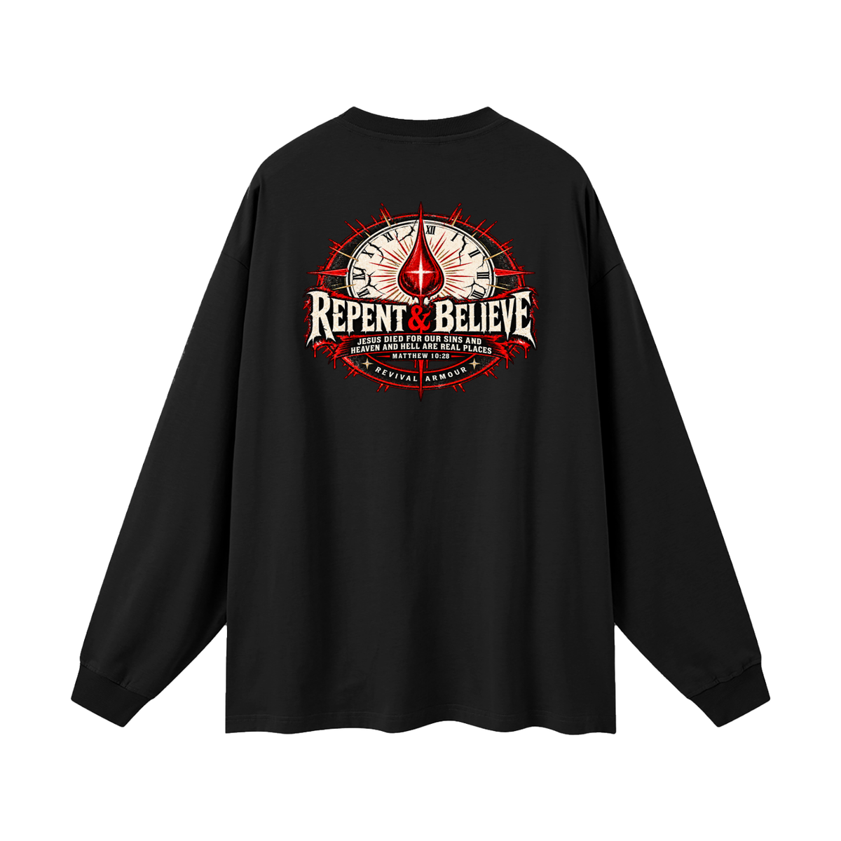REPENT & BELIEVE JESUS DIED FOR OUR SINS AND HEAVEN AND HELL ARE REAL PLACES MATTHEW 10:28 (THAT'S NOT A quote) Long Sleeve T-Shirt