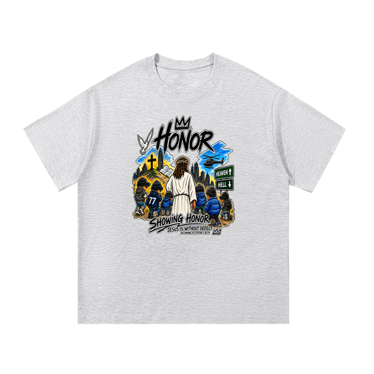 HONOR SHOWING HONOR JESUS IS WITHOUT DEFECT ACCORDING TO 1 PETER 1:18-19 T-Shirt