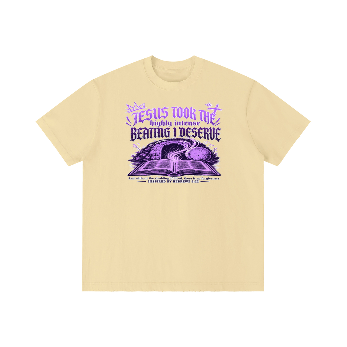 JESUS TOOK THE highly intense BEATING I DESERVE And without the shedding of blood, there is no forgiveness. INSPIRED BY HEBREWS 9:22 T-Shirt