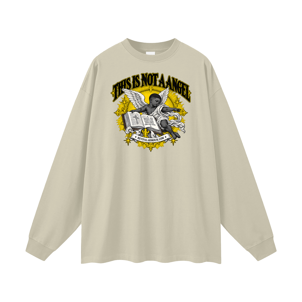 THIS IS NOT A ANGEL REPENT AND BELIEVE THE GOOD NEWS JESUS DIED FOR OUR SIN REVIVALARMOUR.COM Long Sleeve T-Shirt