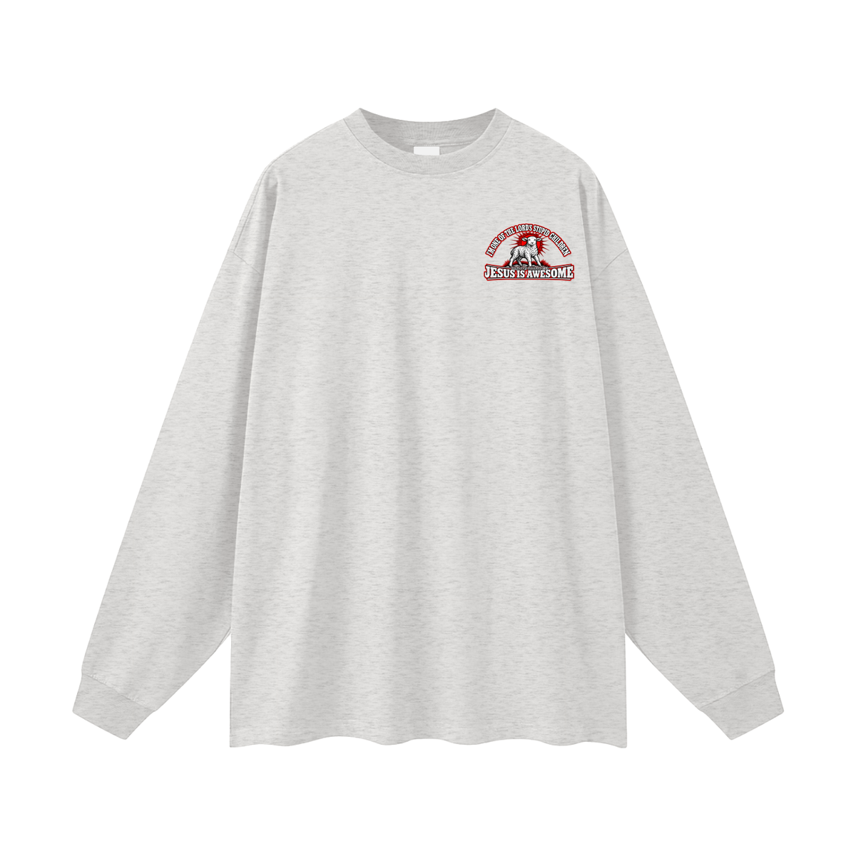 I'M ONE OF THE LORD'S STUPID CHILDREN INSPIRED BY Jeremiah 4:22 JESUS IS AWESOME Long Sleeve T-Shirt