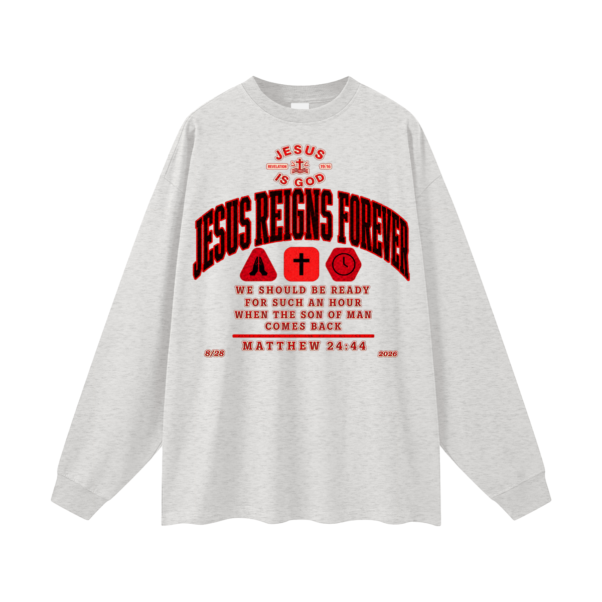 Jesus Reigns Forever Long Sleeve T-Shirt