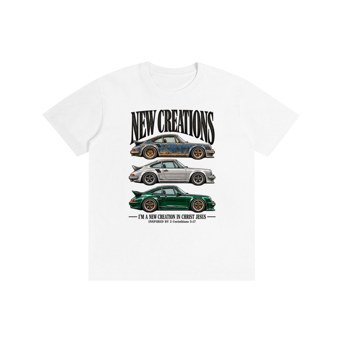 NEW CREATIONS I'M A NEW CREATION IN CHRIST JESUS INSPIRED BY 2 Corinthians 5:17 T-Shirt