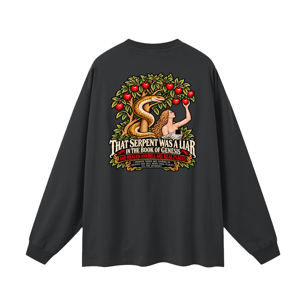 REVIVAL ARMOUR THAT SERENT WAS A LIAR IN THE BOOK OF GENESIS AND HEAVEN AND HELL ARE REAL PLACES I PROMISE THESE ARE STORIES OF HEAVEN AND HELL BEING REAL PLACES ON THE INTERNET Long Sleeve T-Shirt