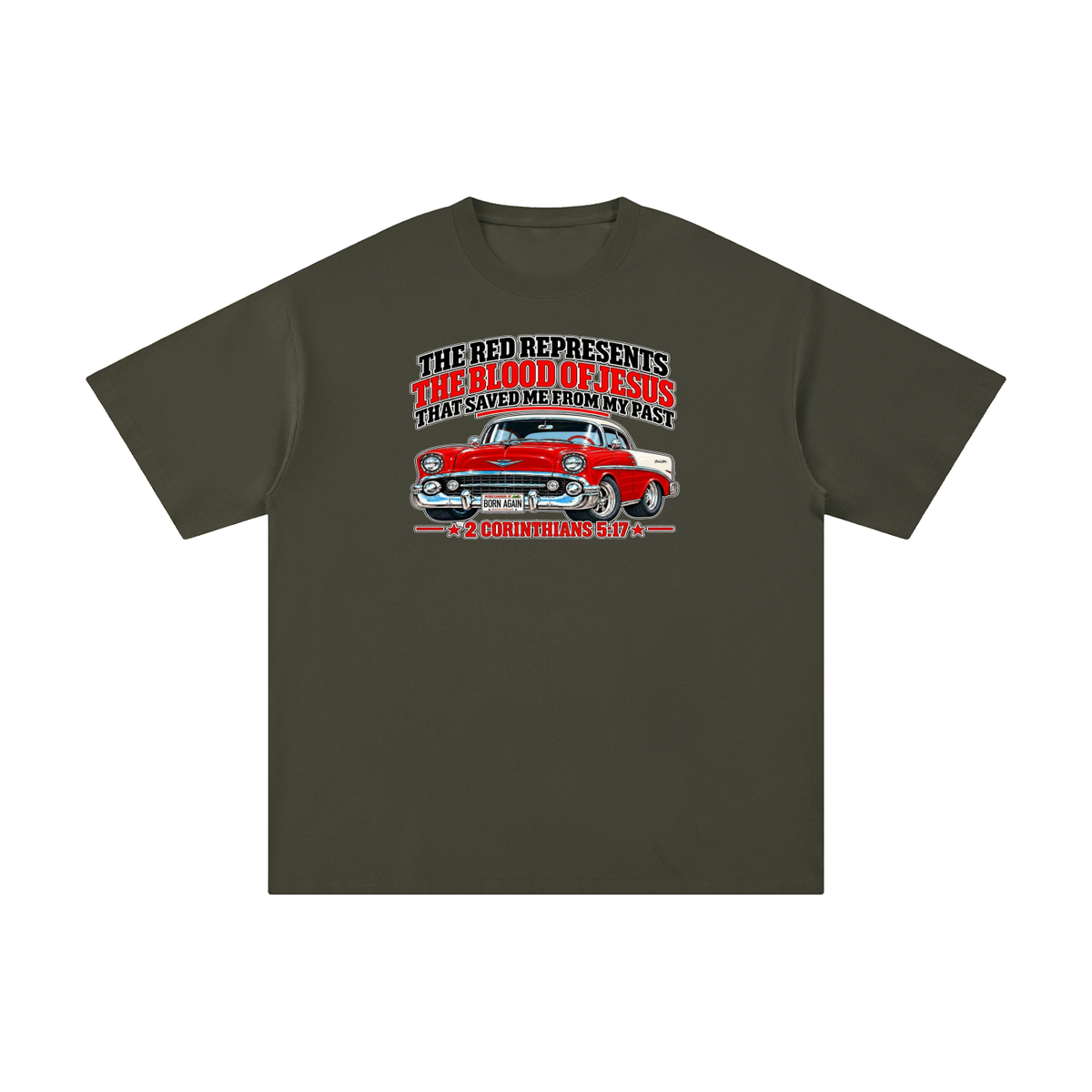 THE RED REPRESENTS THE BLOOD OF JESUS THAT SAVED ME FROM MY PAST *2 CORINTHIANS 5:17* T-Shirt