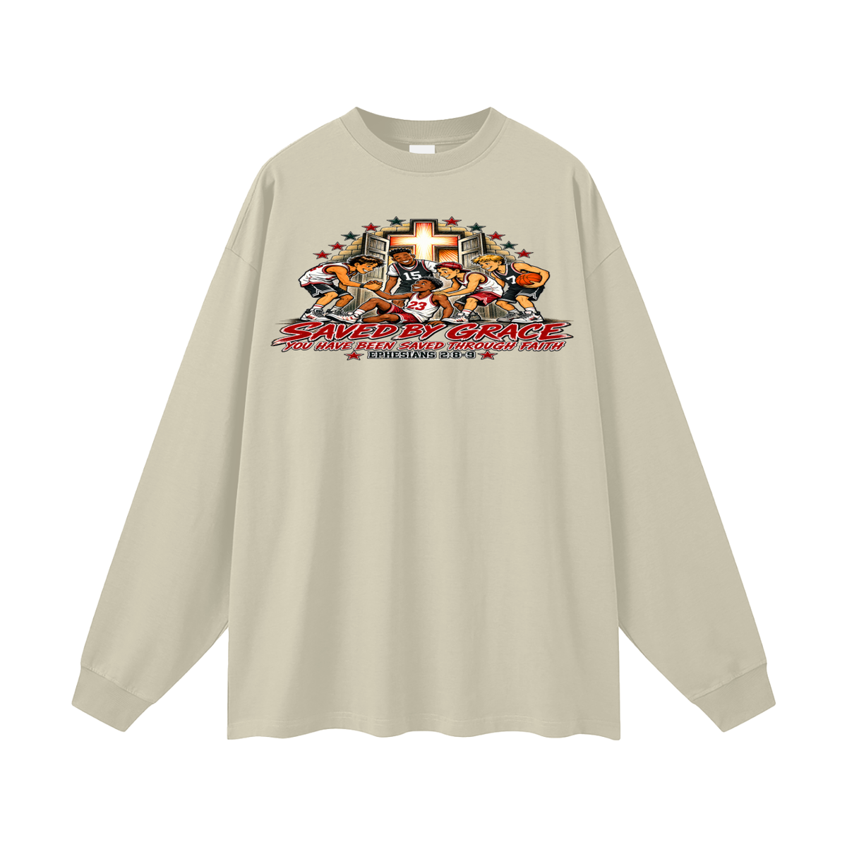 Saved By Grace You Been Saved Through Faith Long Sleeve T-Shirt