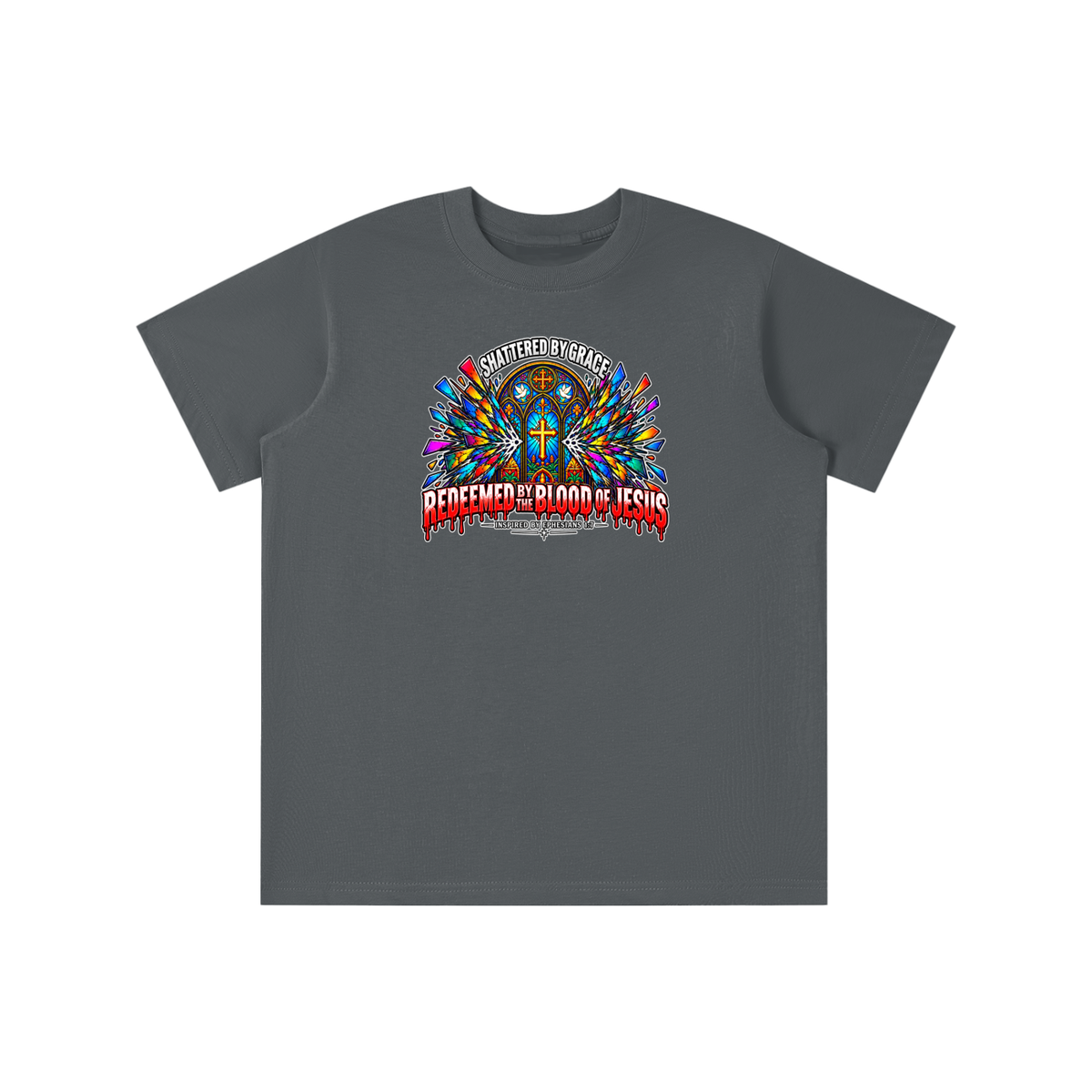 SHATTERED BY GRACE REDEEDMED BY THE BLOOD OF JESUS INSPIRED BY EPHESISANS 1:7 youth T-shirt