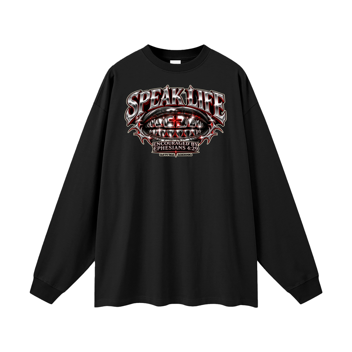 SPEAK LIFE ENCOURAGED BY EPHESIANS 4:29 Long Sleeve T-Shirt