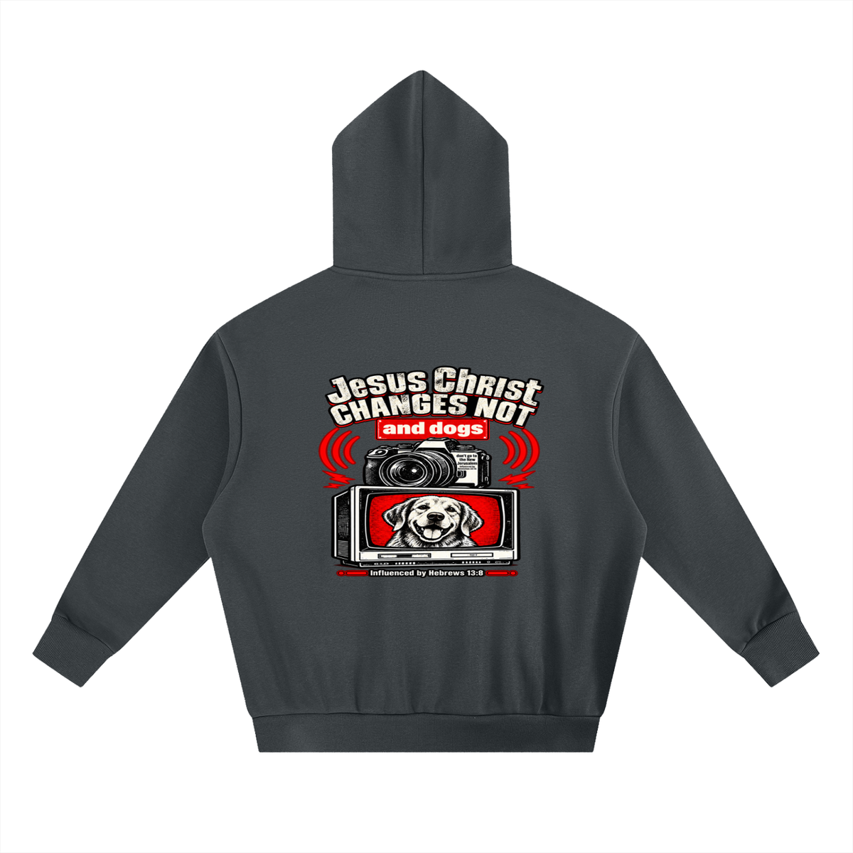 Jesus ChRIST CHANGES NOT and dogs don't go to the New Jerusalem Influenced by Revelation 22:15 Influenced by Hebrews 13:8 Hoodie