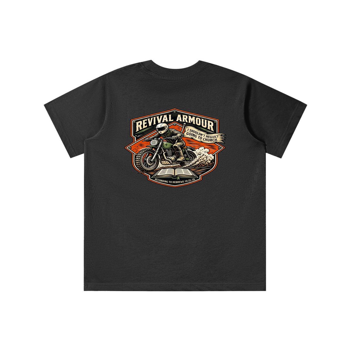THE WAGE OF SIN IS DEATH REVIVAL ARMOUR I SHOULDN'T NEGLECT GOING TO CHURCH. ACCORDING TO HEBREWS 10:25-26 youth T-shirt