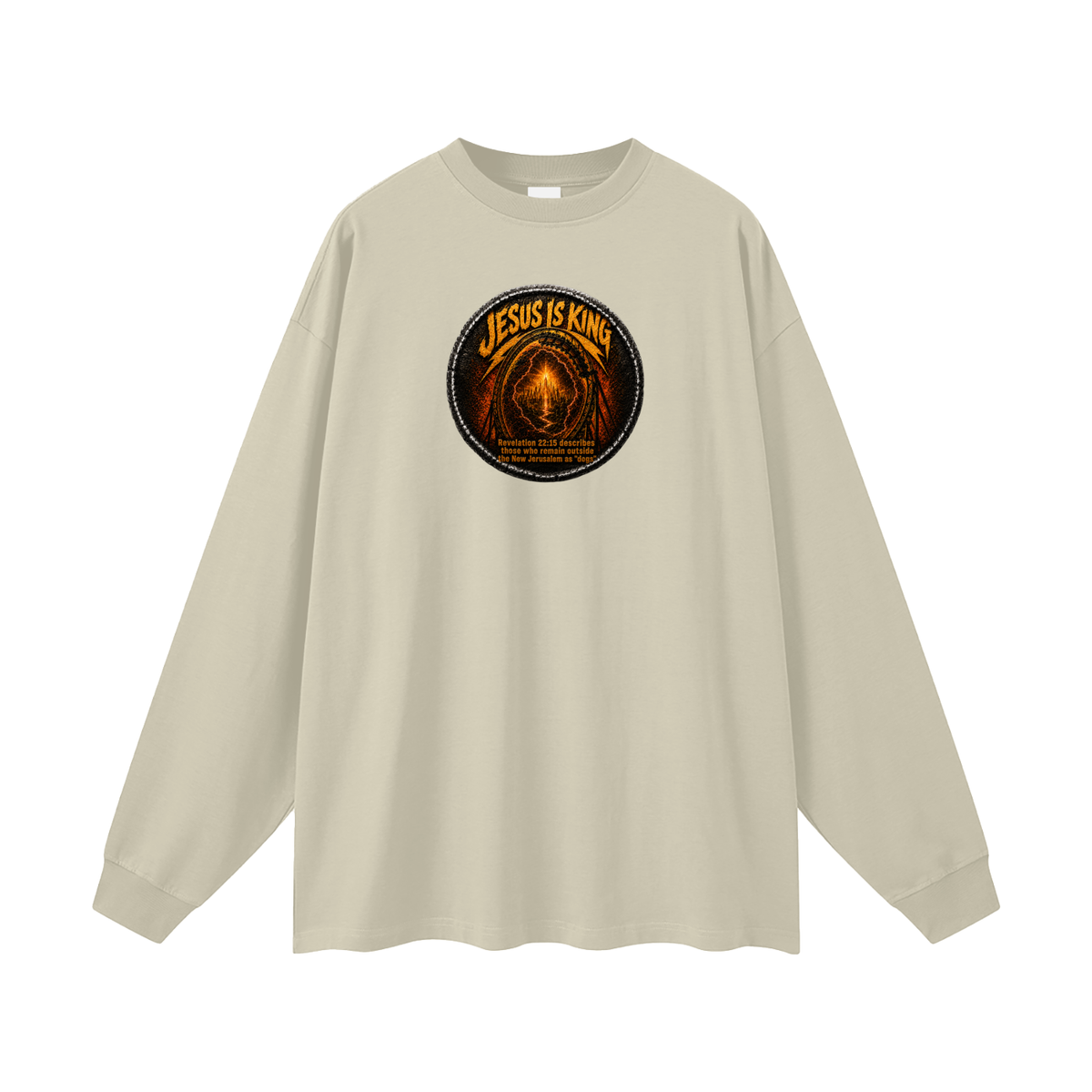 Jesus is king Revelation 22:15 describes those who remain outside the new Jerusalem as "dogs" Long Sleeve T-Shirt