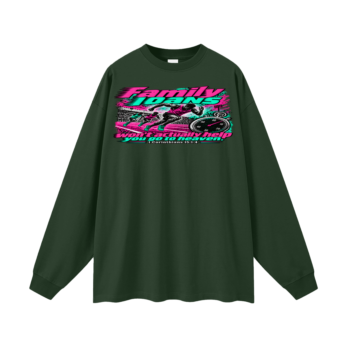 Family loans won't actually help you go to heaven. 1 Corinthians 15:1-4 Long Sleeve T-Shirt