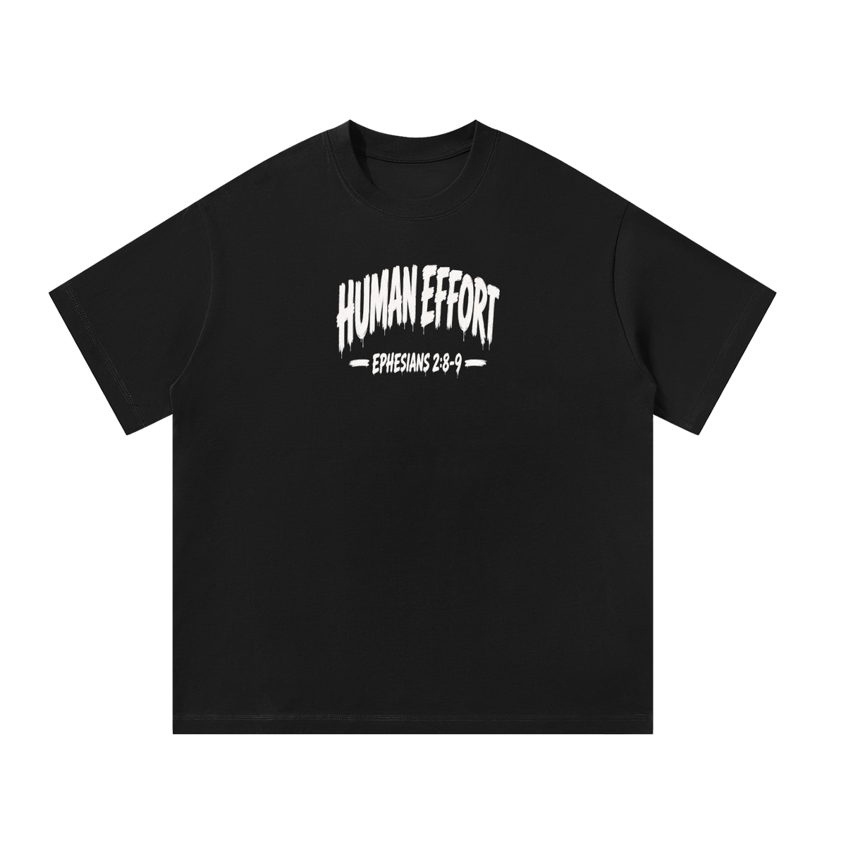 Human Effort T-Shirt