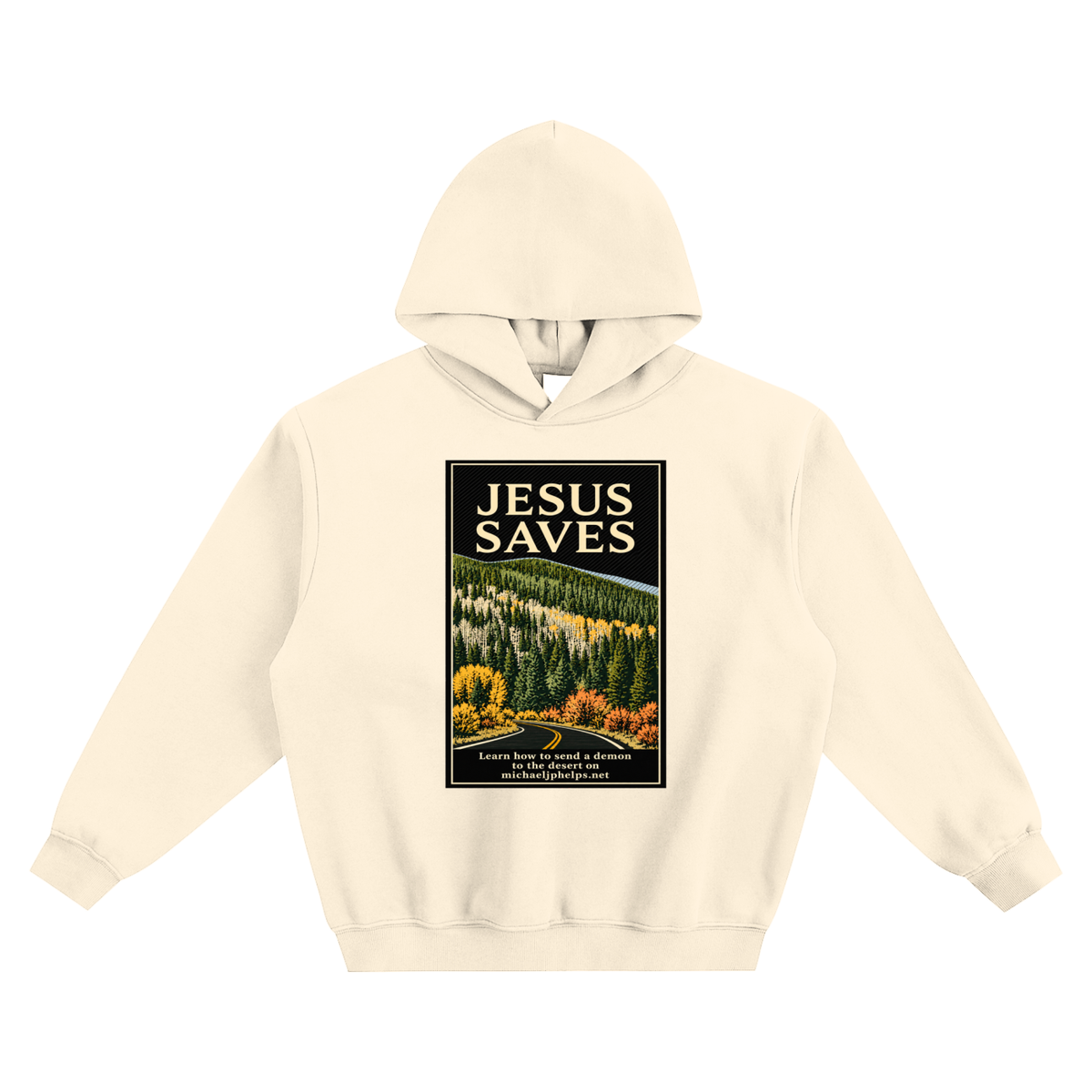 JESUS SAVES Learn how to send a demon to the desert on michaeljphelps.net no pocket Hoodie