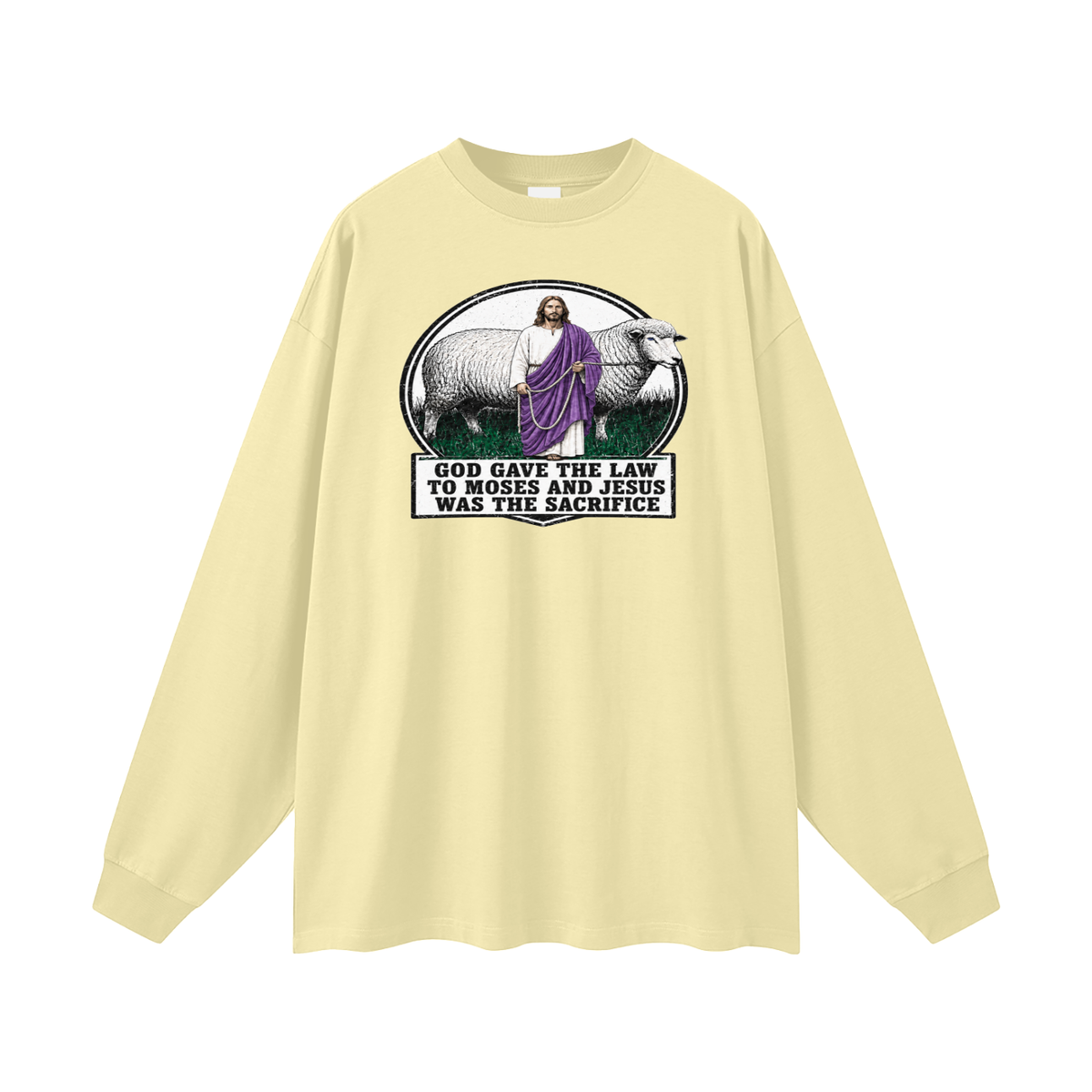 God gave the law to Moses and Jesus was the sacrifice Long Sleeve T-Shirt