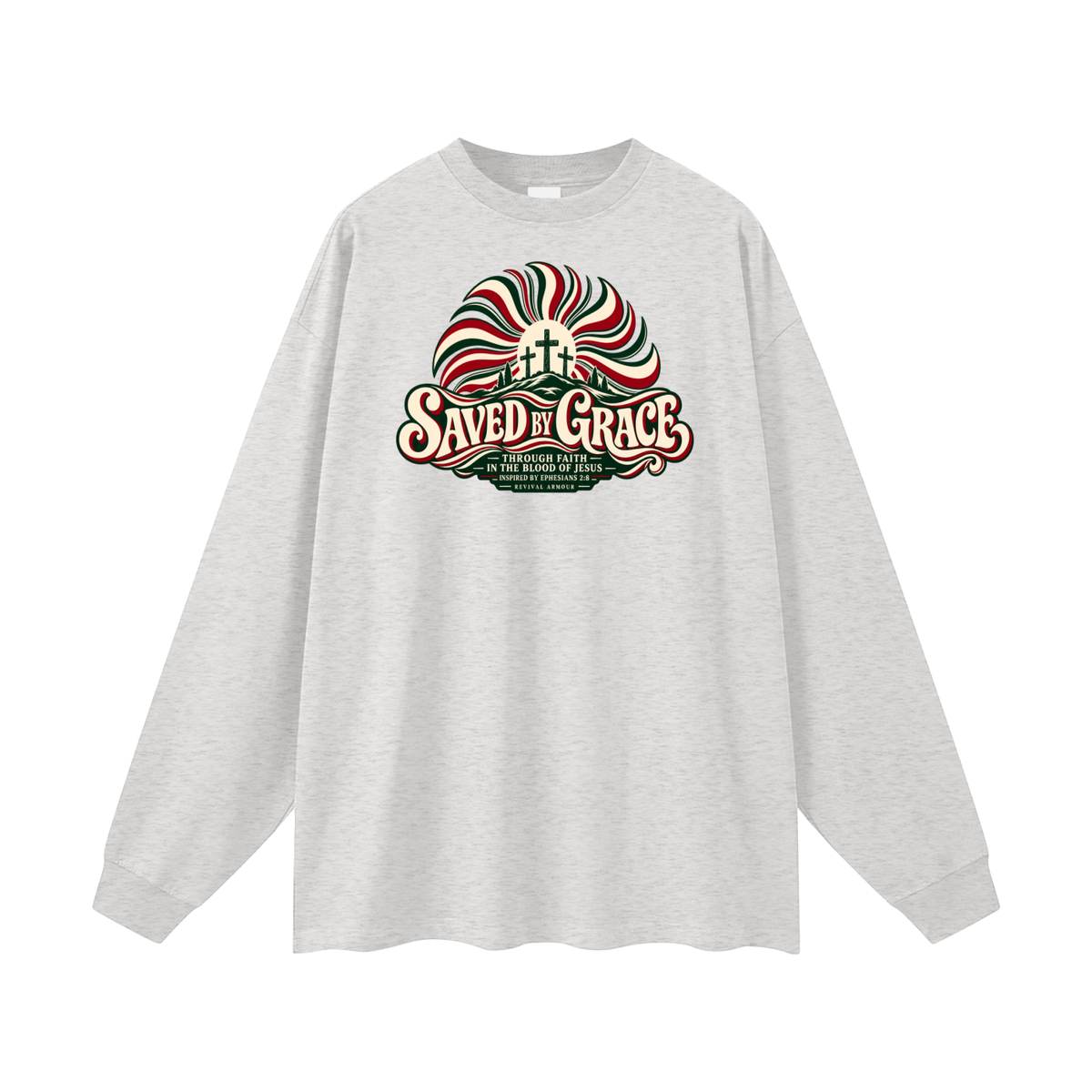 SAVED BY GRACE THROUGH FAITH IN THE BLOOD OF JESUS INSPIRED BY EPHESIANS 2:8 Long Sleeve T-Shirt