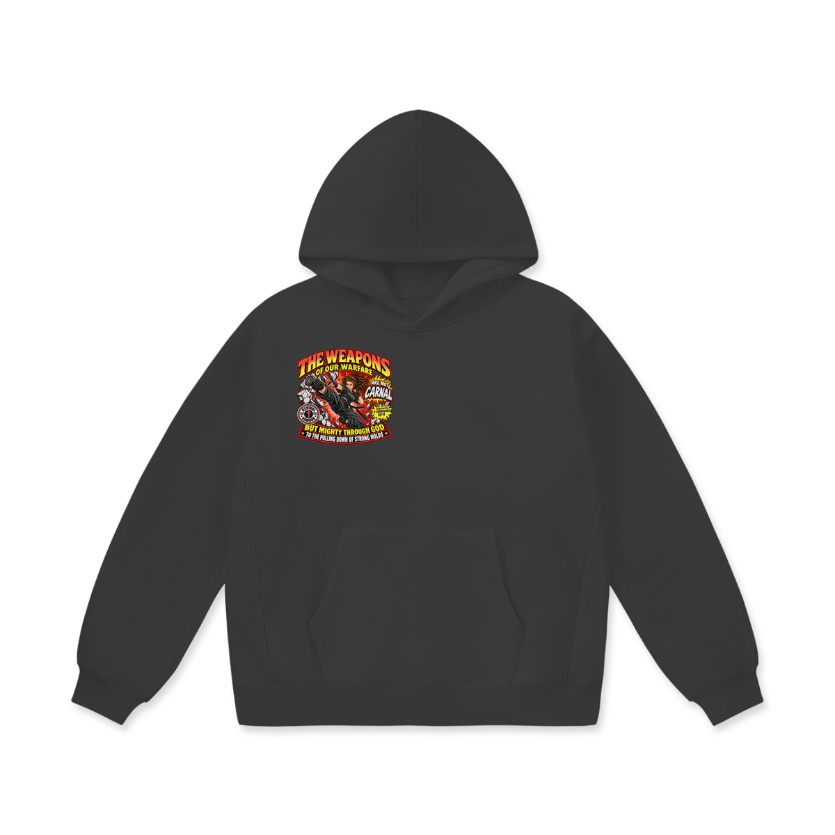 THE WEAPONS OF OUR WARFARE ARE NOT CARNAL BUT MIGHTY THROUGH GOD TO THE PULLING DOWN OF STRONG HOLDS Hoodie