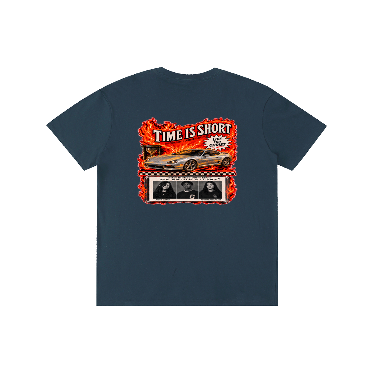TIME IS SHORT INSPIRED BY 1 CORINTHIANS 7:29 LIVE FOR CHRIST WHAT IF THEY DON'T KNOW ABOUT HOW TO CAST OUT A DEMON? JESUS SAVES MICHAELJPHELPS.NET T-Shirt