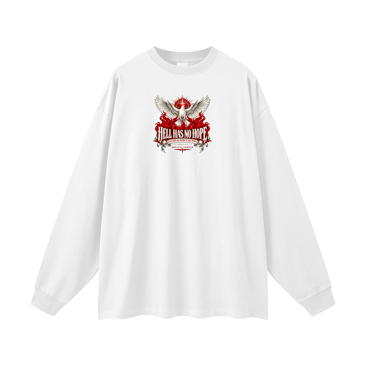 HELL HAS NO HOPE JESUS SHED HIS BLOOD TO SAVE PEOPLE Long Sleeve T-Shirt