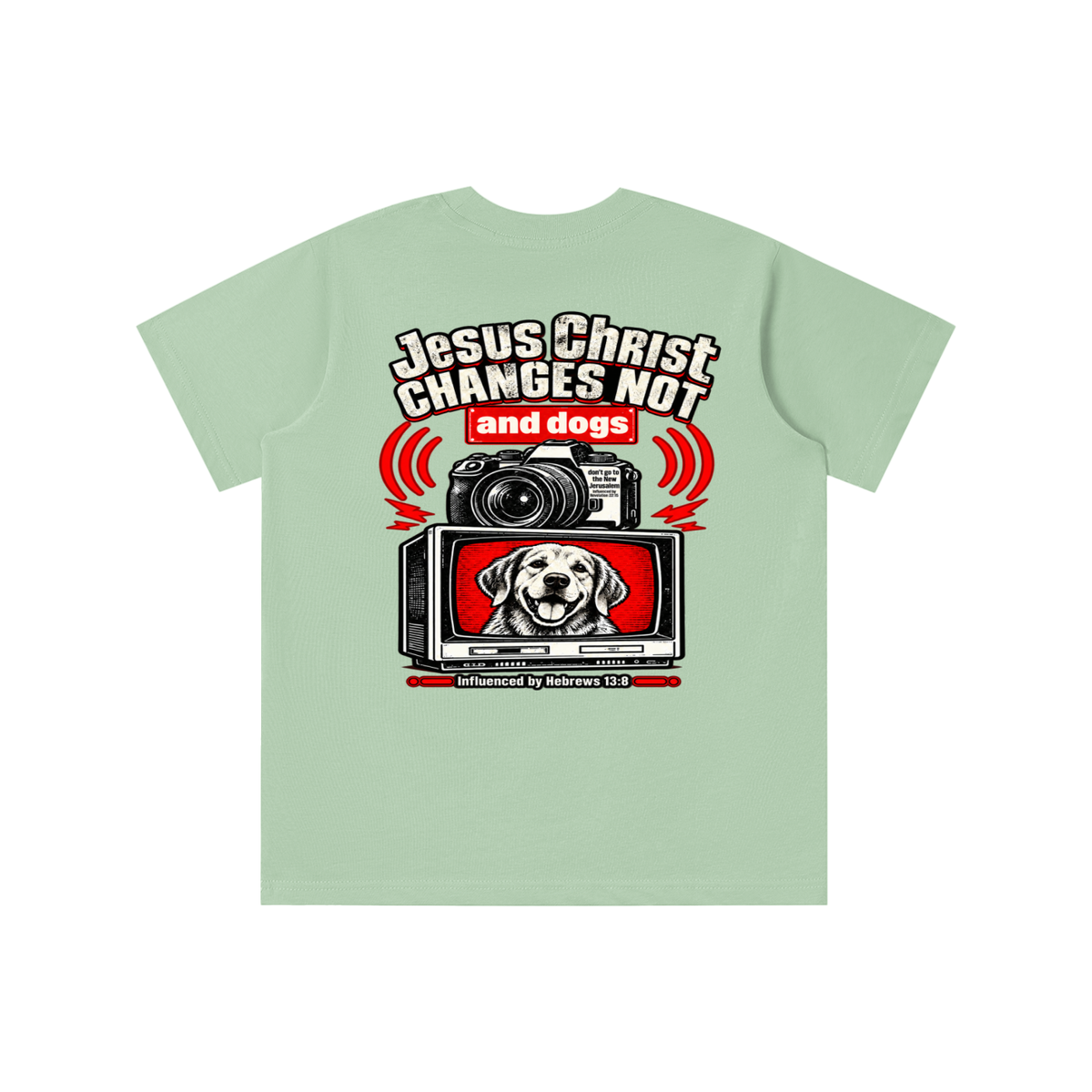 Jesus ChRIST CHANGES NOT and dogs don't go to the New Jerusalem Influenced by Revelation 22:15 Influenced by Hebrews 13:8 youth T-shirt