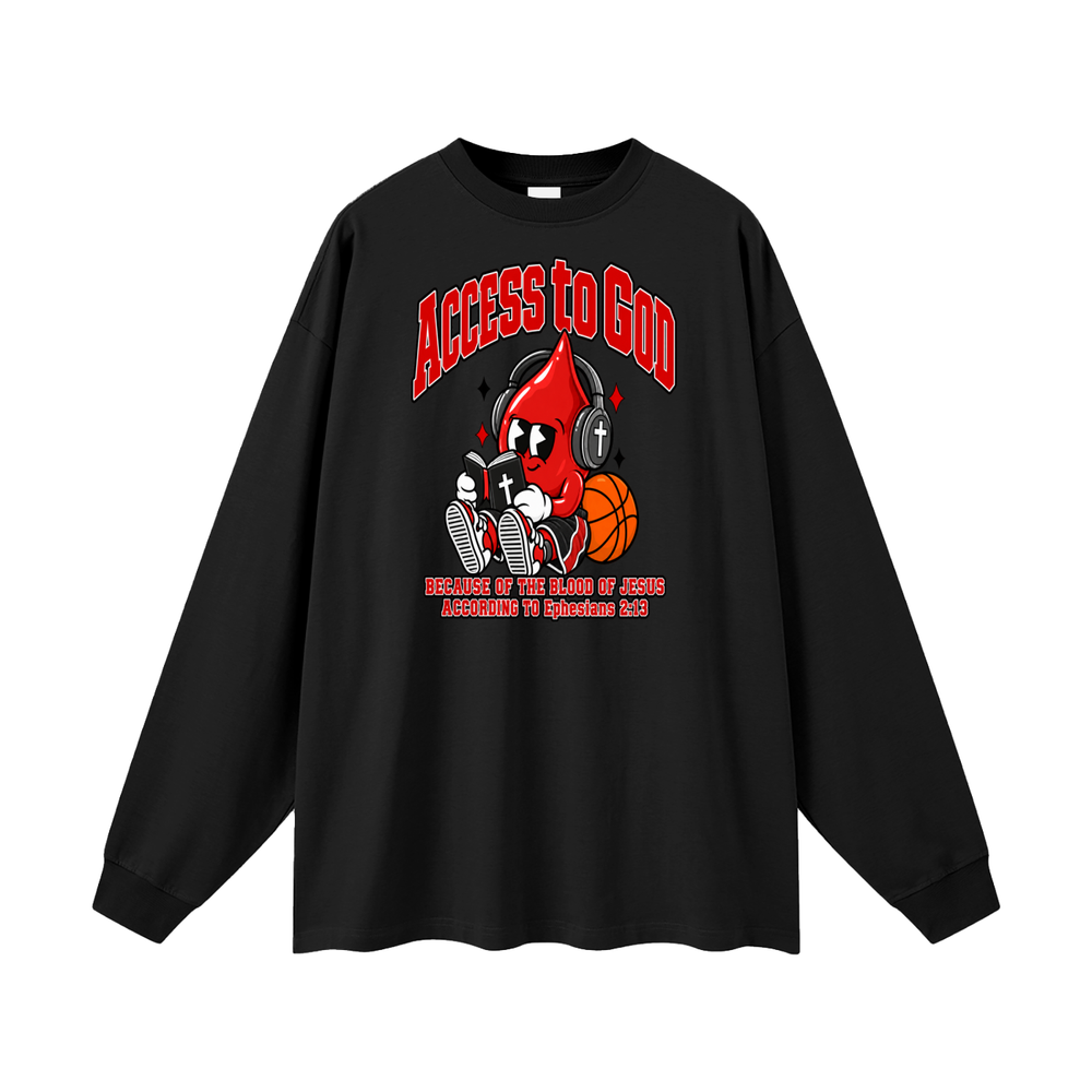 ACCESS TO GOD BECAUSE OF THE BLOOD OF JESUS ACCORDING TO EPHESIANS 2:13 Long Sleeve T-Shirt
