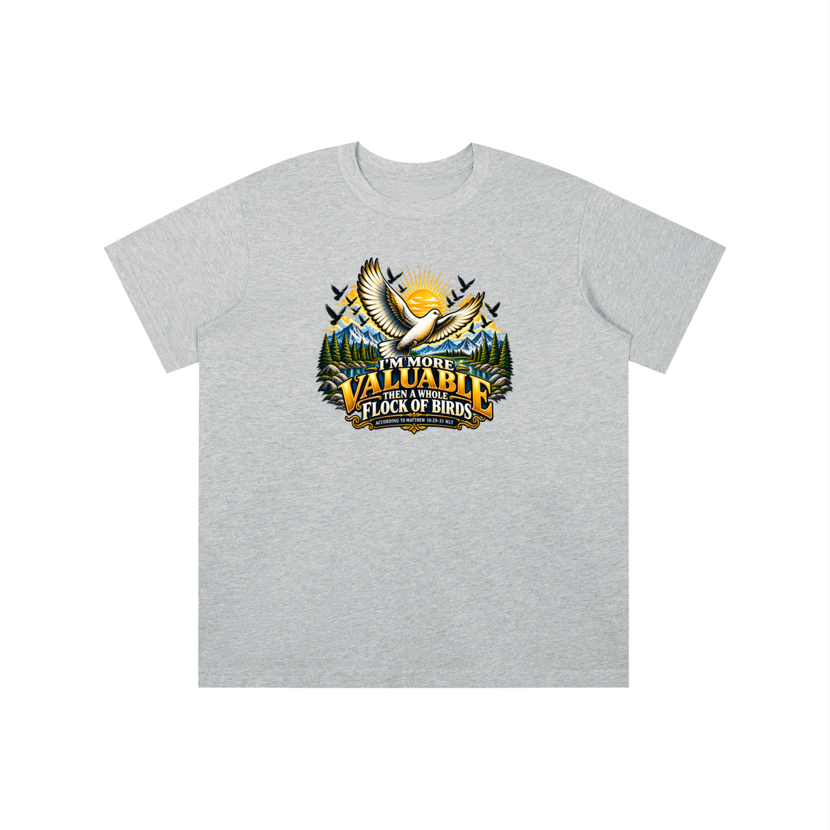 I'M MORE VALUABLE THAN A WHOLE FLOCK OF BIRDS ACCORDING TO MATTHEW 10:29-31 NLT youth T-shirt
