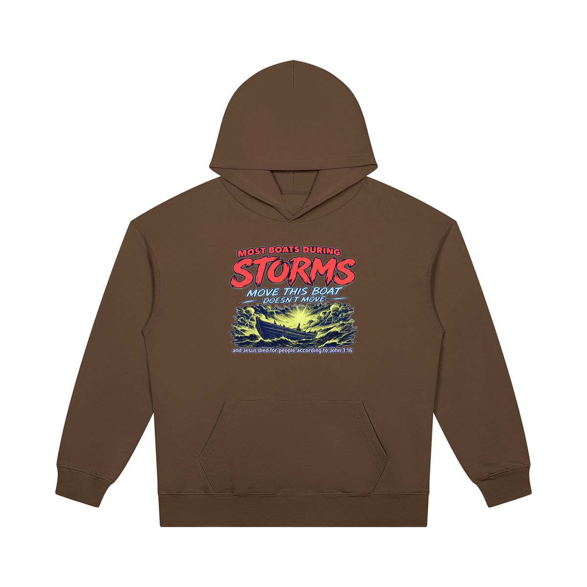 MOST BOATS DURING STORMS MOVE THIS BOAT DOESN'T MOVE and Jesus died for our people according to John 3:16 Hoodie