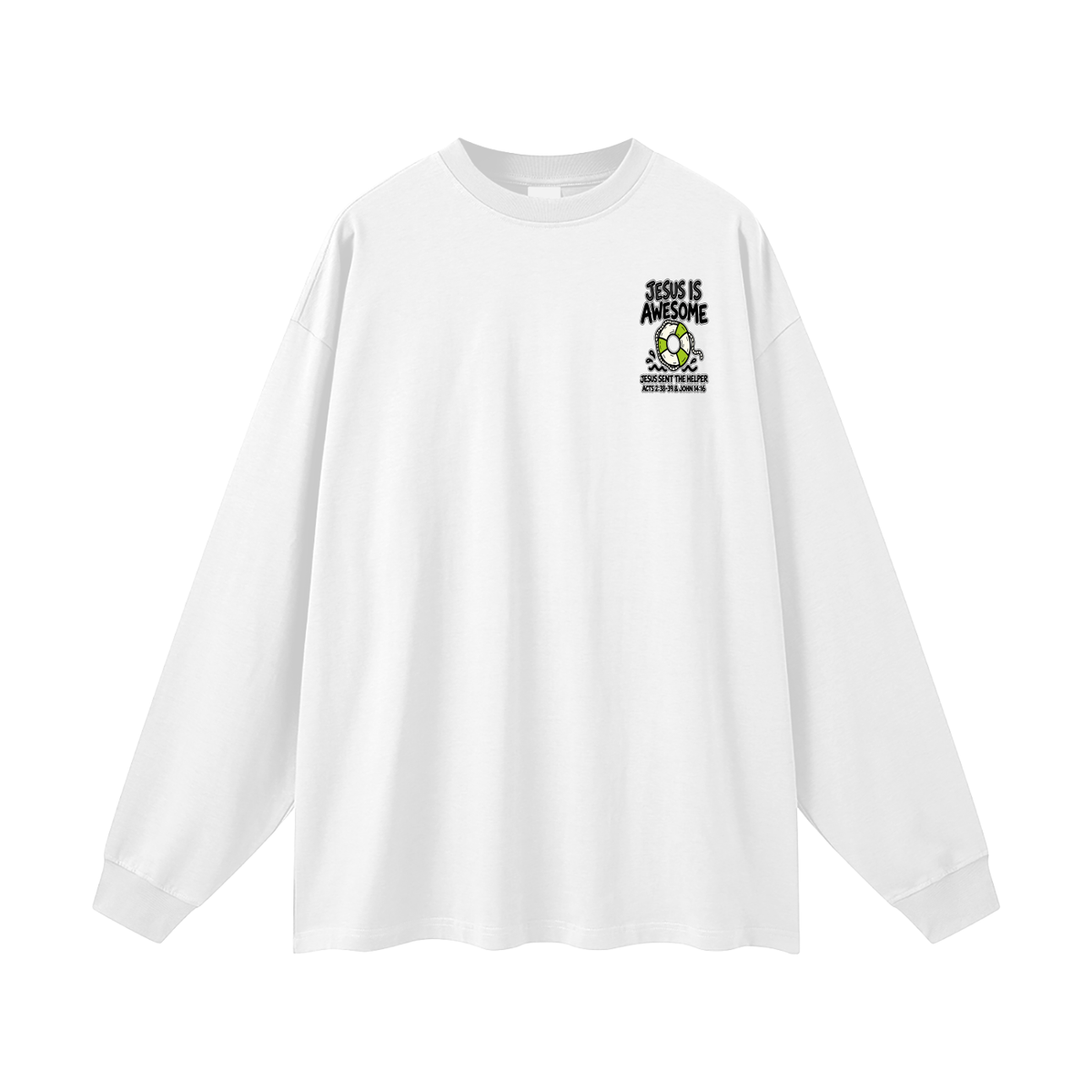 JESUS IS AWESOME JESUS SENT THE HELPER Long Sleeve T-Shirt
