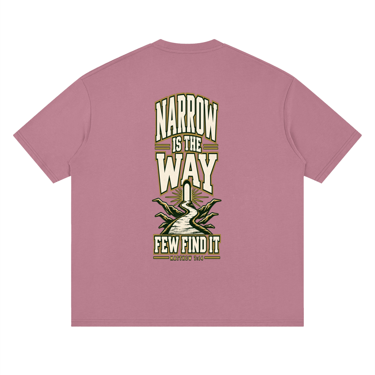 SAVED BY GRACE THROUGH FAITH NARROW IS THE WAY T-Shirt