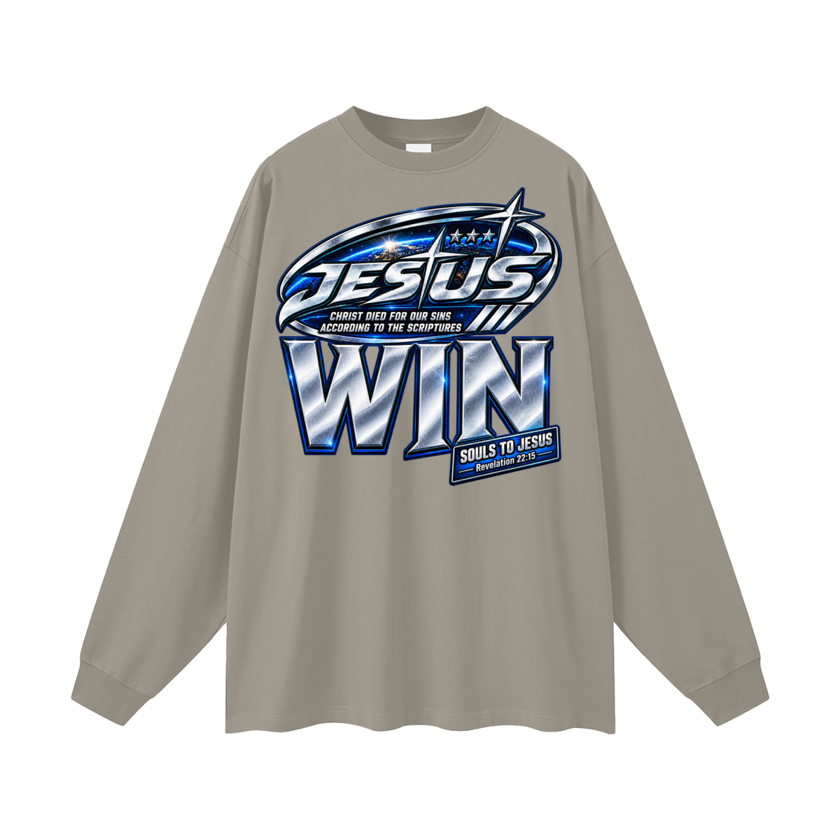 Jesus Christ died for out sins according to the scriptures Win souls to Jesus Long Sleeve T-Shirt