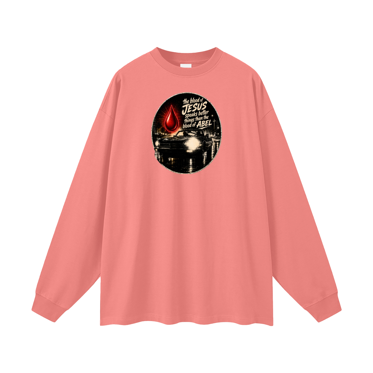 the blood of JESUS speaks better things than the blood of ABEL Long Sleeve T-Shirt