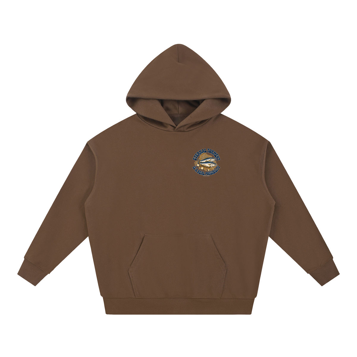 ETERNAL TORMENT IS A REAL POSSIBILITY Hoodie