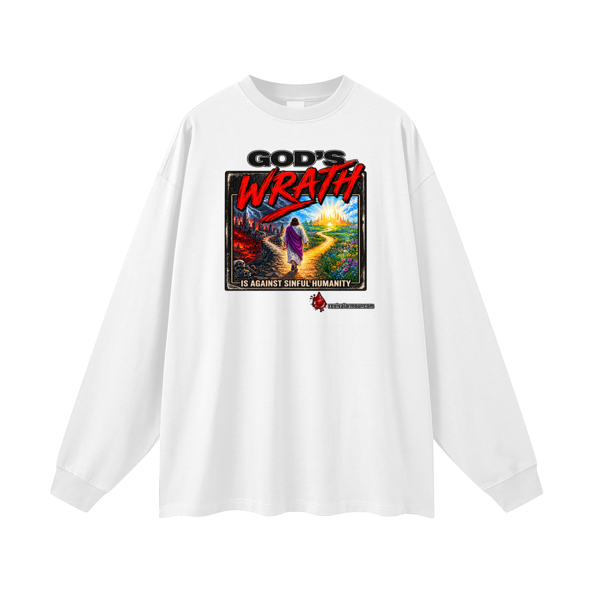 GOD'S WRATH IS AGAINST SINFUL HUMANITY revivalarmour.com Long Sleeve T-Shirt