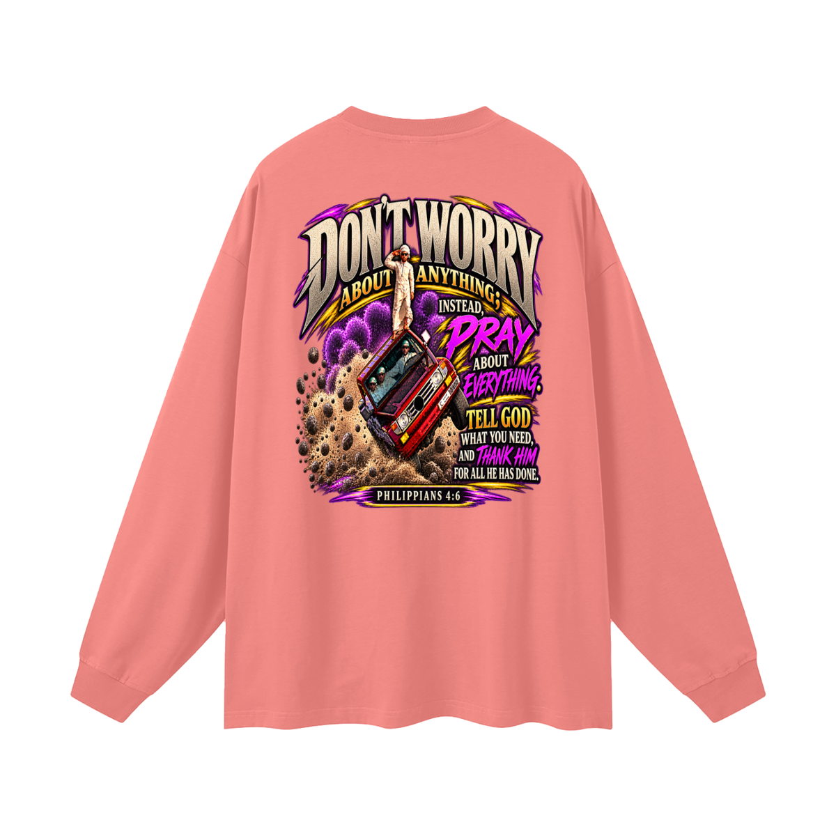 PHILIPPIANS 4:6 NLT Long Sleeve T-Shirt
