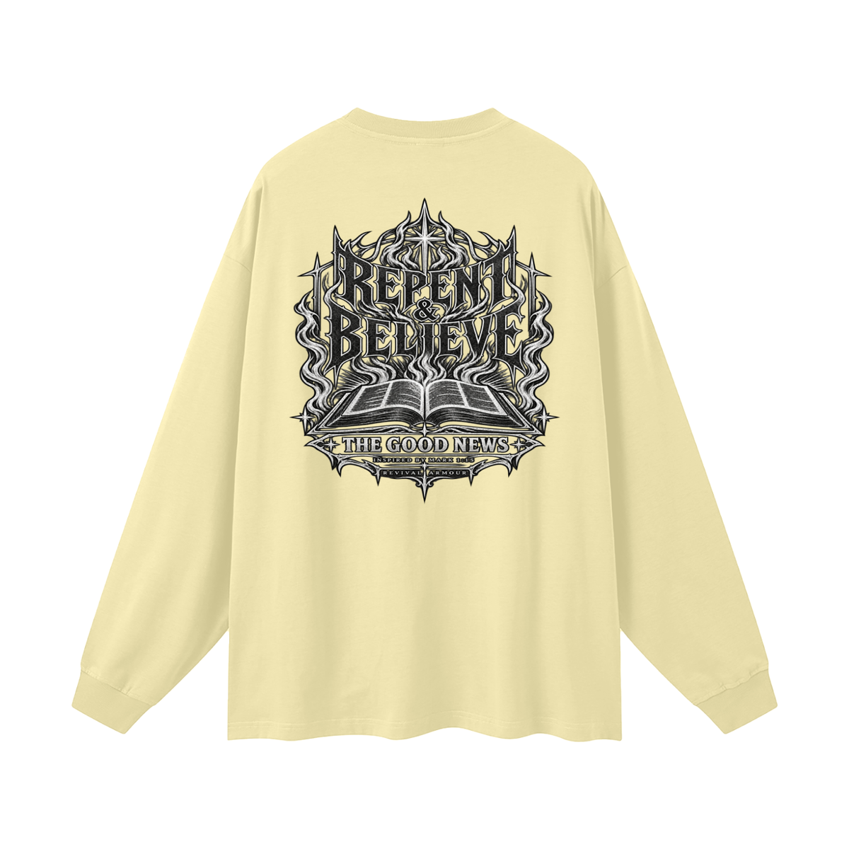 REPENT & BELIEVE THE GOOD NEWS INSPIRED BY MARK 1:15 Long Sleeve T-Shirt