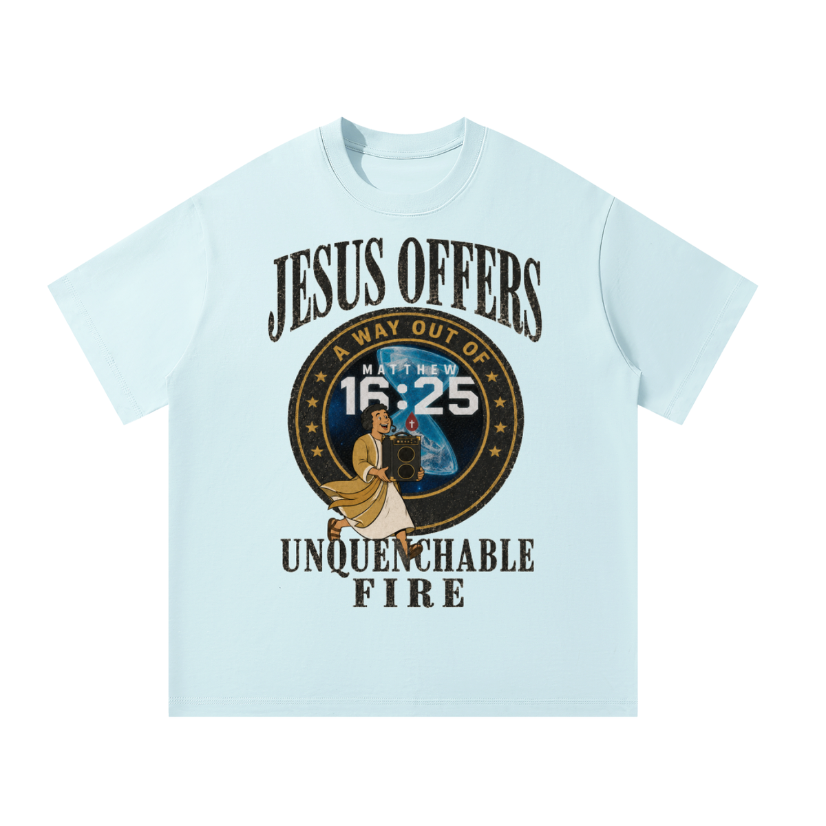 Jesus offers a way out of unquenchable fire T-Shirt