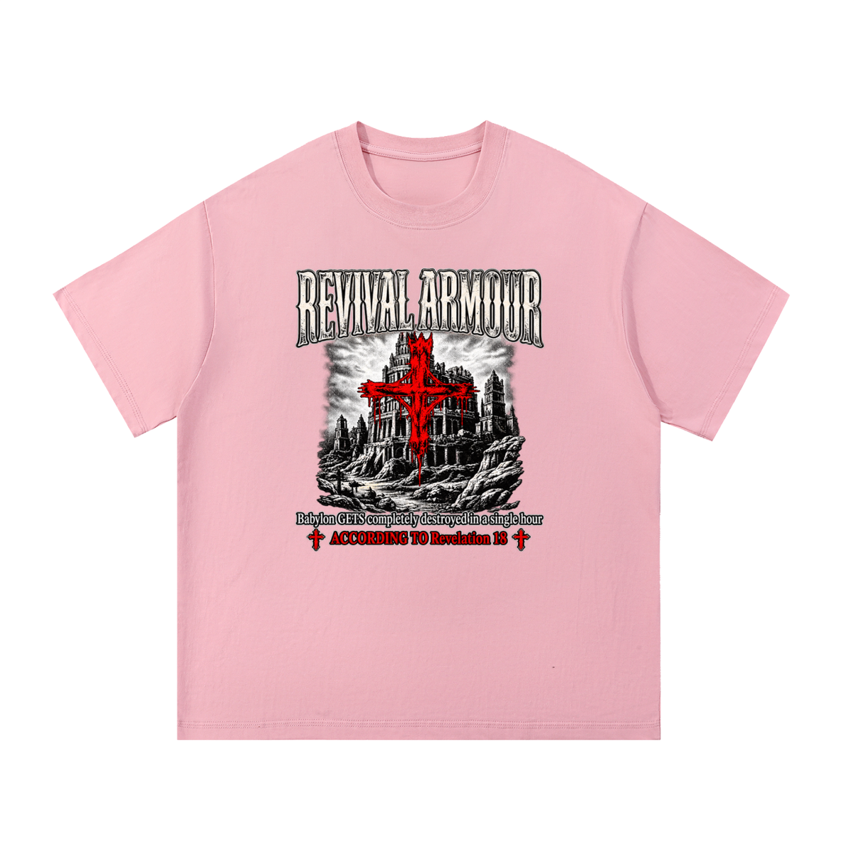 REVIVAL ARMOUR Babylon GETS completely destroyed in a single hour ACCORDING TO Revelation 18 T-Shirt