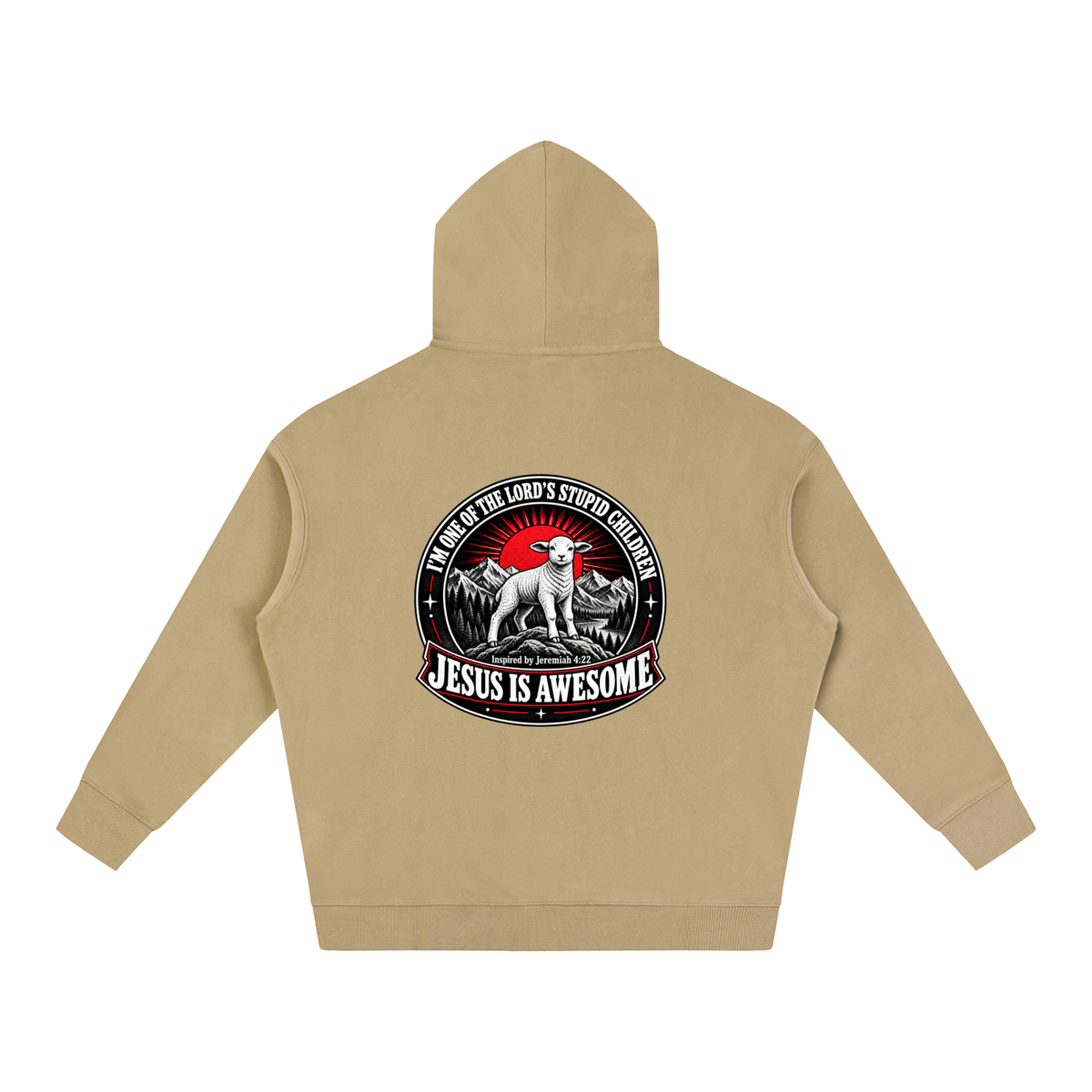 I'M ONE OF THE LORD'S STUPID CHILDREN INSPIRED BY Jeremiah 4:22 JESUS IS AWESOME Hoodie