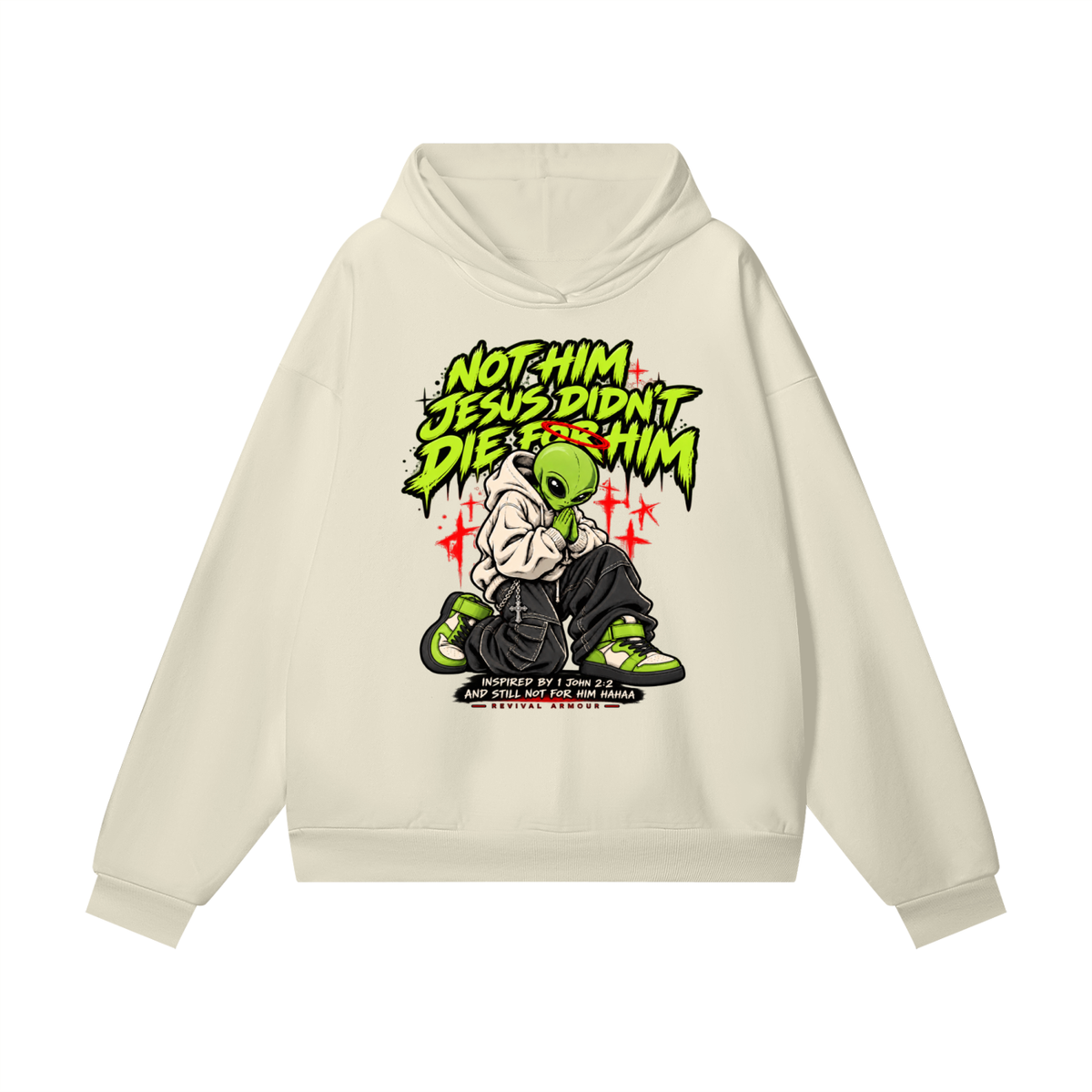 NOT HIM JESUS DIDN'T DIE FOR HIM INSPIRED BY 1 JOHN 2:2 AND STILL NOT FOR HIM HAAA Hoodie