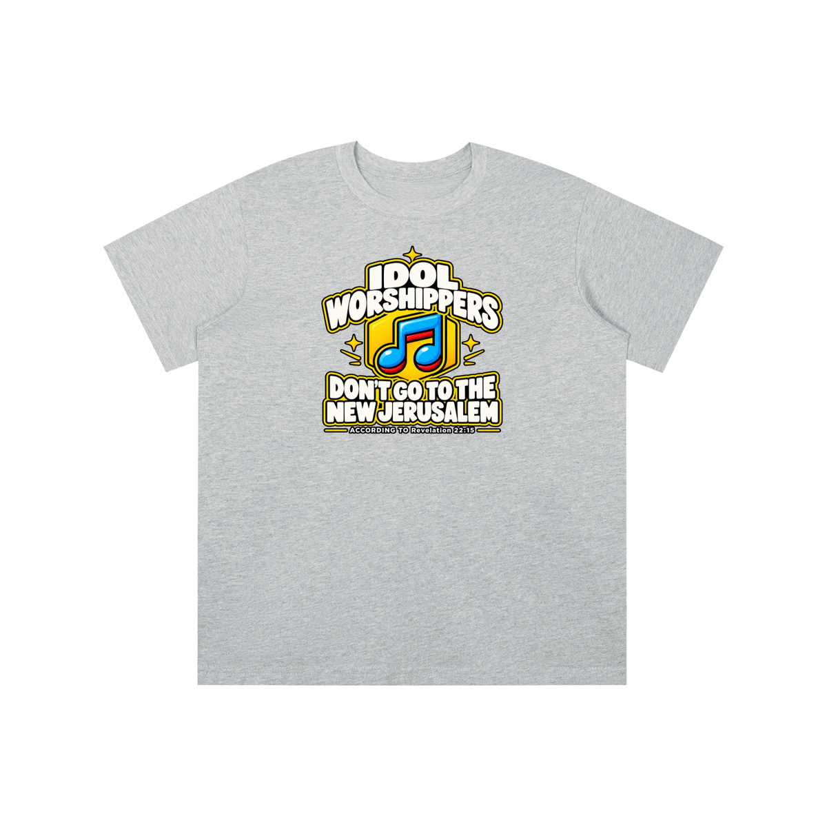 IDOL WORSHIPPERS DON'T GO TO THE NEW JERUSALEM ACCORDING TO Revelation 22:15 youth T-shirt