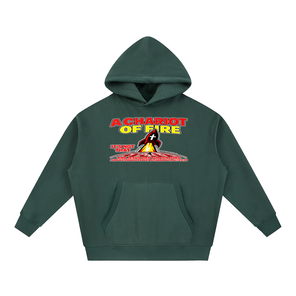 A CHARIOT OF FIRE IT'S NOT THAT AND JESUS DIED FOR OUR SINS AND WE SHOULD REPENT ACCORDING TO ACTS 3:19 Hoodie