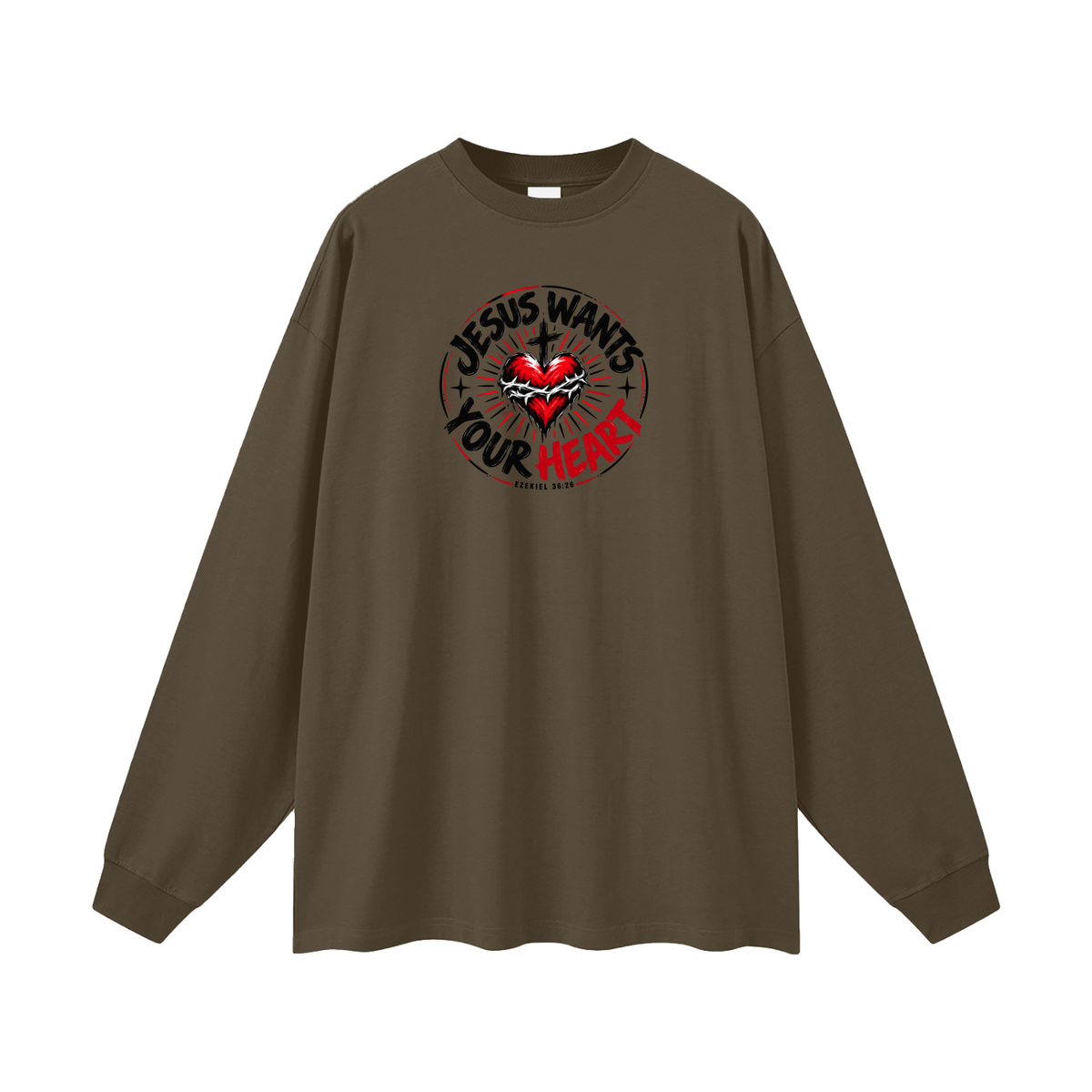 JESUS WANTS YOUR HEART - EZEKIEL 36:26 -  Long Sleeve T-Shirt