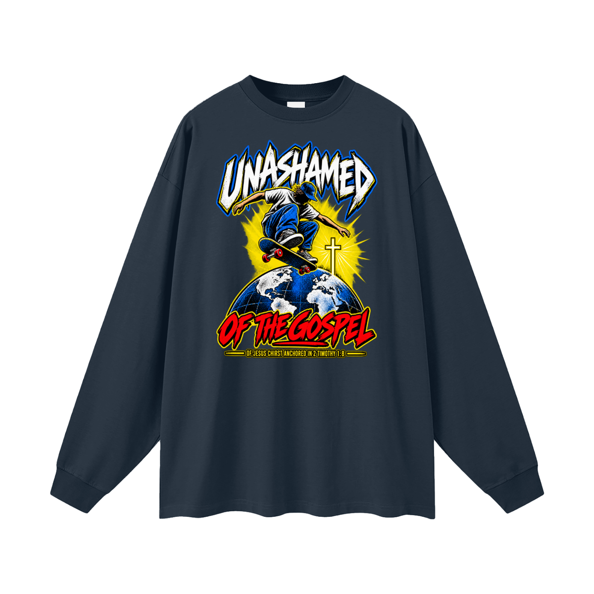 UNASHAMED OF THE GOPEL OF JESUS CHIRST ANCHORED IN 2 TIMOTHY 1:8 Long Sleeve T-Shirt