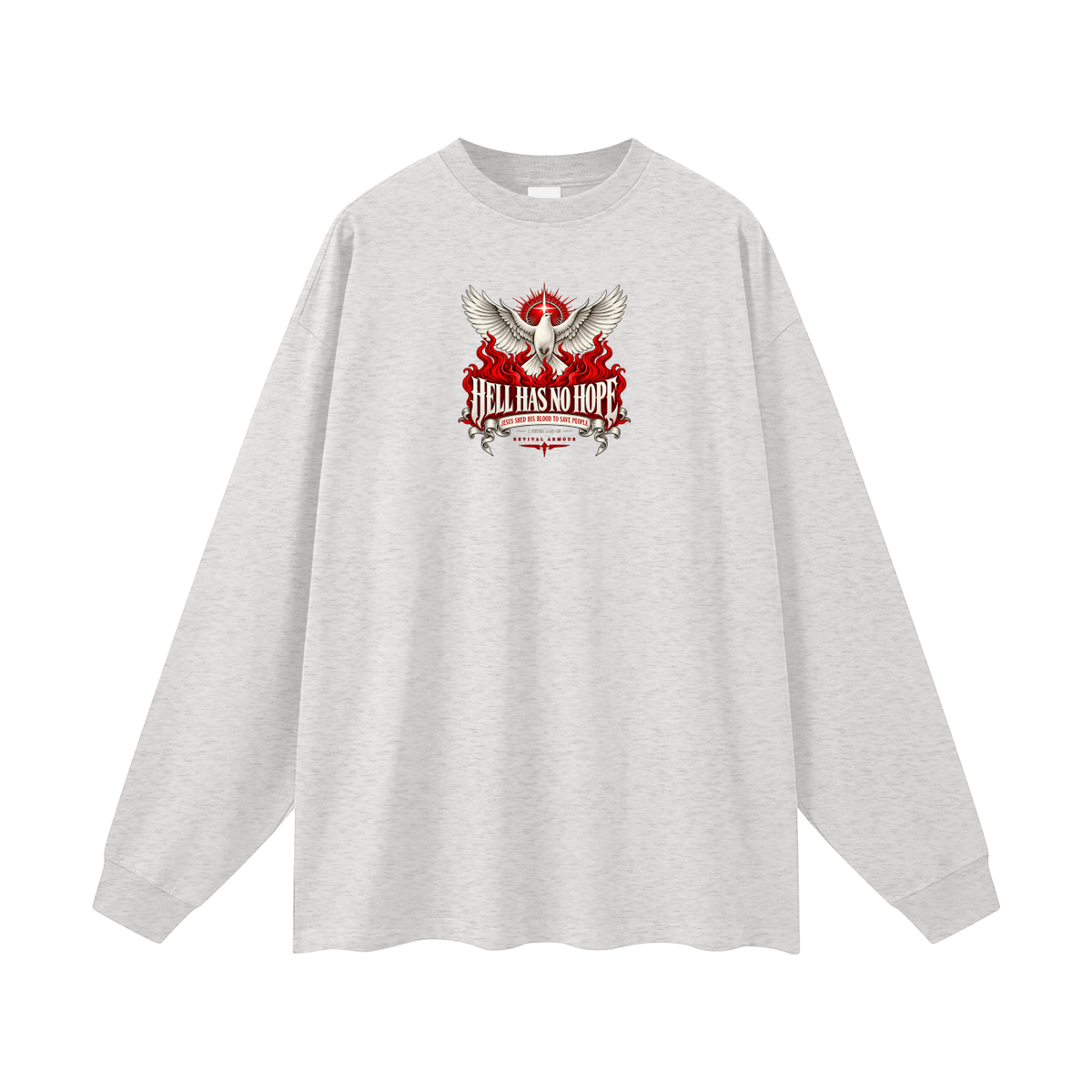 HELL HAS NO HOPE JESUS SHED HIS BLOOD TO SAVE PEOPLE Long Sleeve T-Shirt